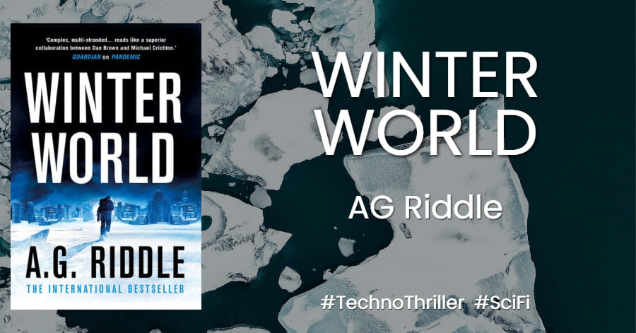 Winter World (The Long Winter Trilogy Book 1) by AG Riddle #Technothriller #SciFi