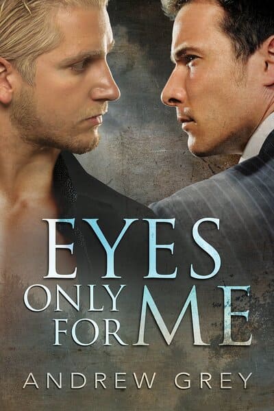 #Review: Eyes Only for Me by Andrew Gray #MMRomance #GayRomance#PrideInOurBooks