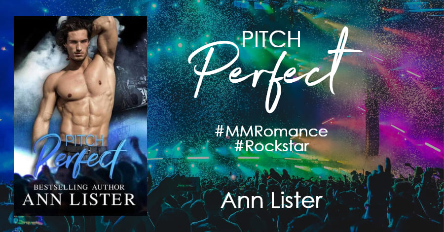 Pitch Perfect by Ann Lister #MMRomance #Rockstar #HeavyMetal #RockstarRomance
