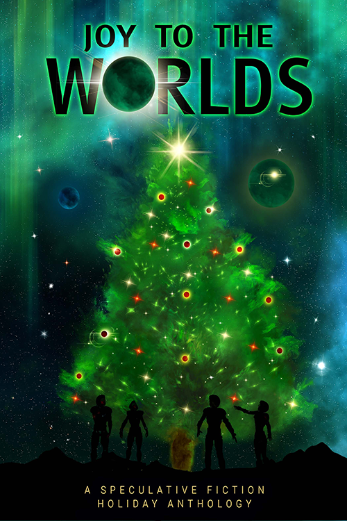 Joy to the Worlds #SciFi #Speculative #Holiday 11 authors Joy to the Worlds #SciFi #Speculative #Holiday 11 authors