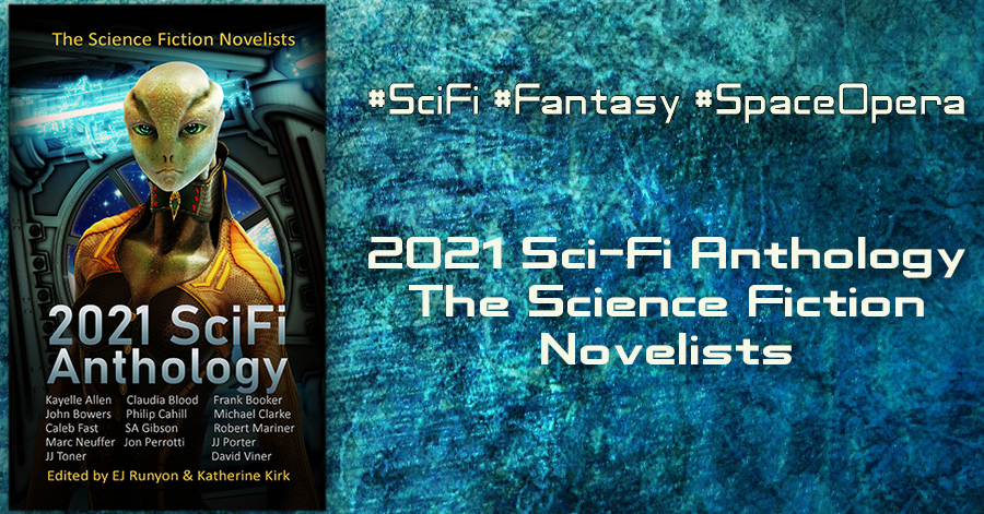 2021 SciFi Anthology: The Science Fiction Novelists #SciFi #SpaceOpera 14 authors 4 countries