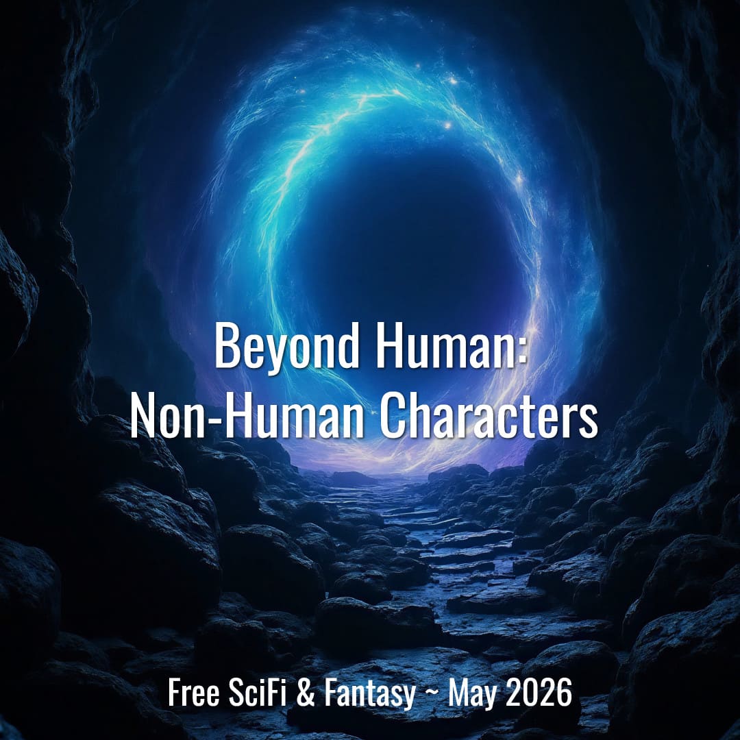 Beyond Human: Non-Human Characters in Fantasy & Science Fiction