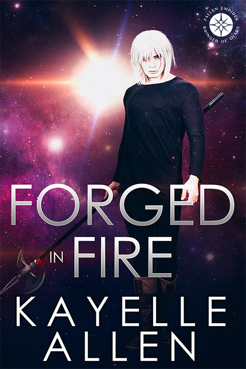 Forged in Fire - Bringer of Chaos by Kayelle Allen #SciFi #SpaceOpera