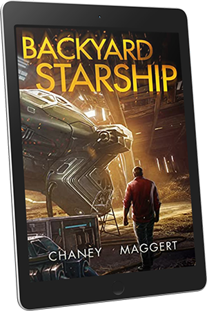 Backyard Starship by JN Chaney & Terry Maggert #SciFi #SpaceOpera