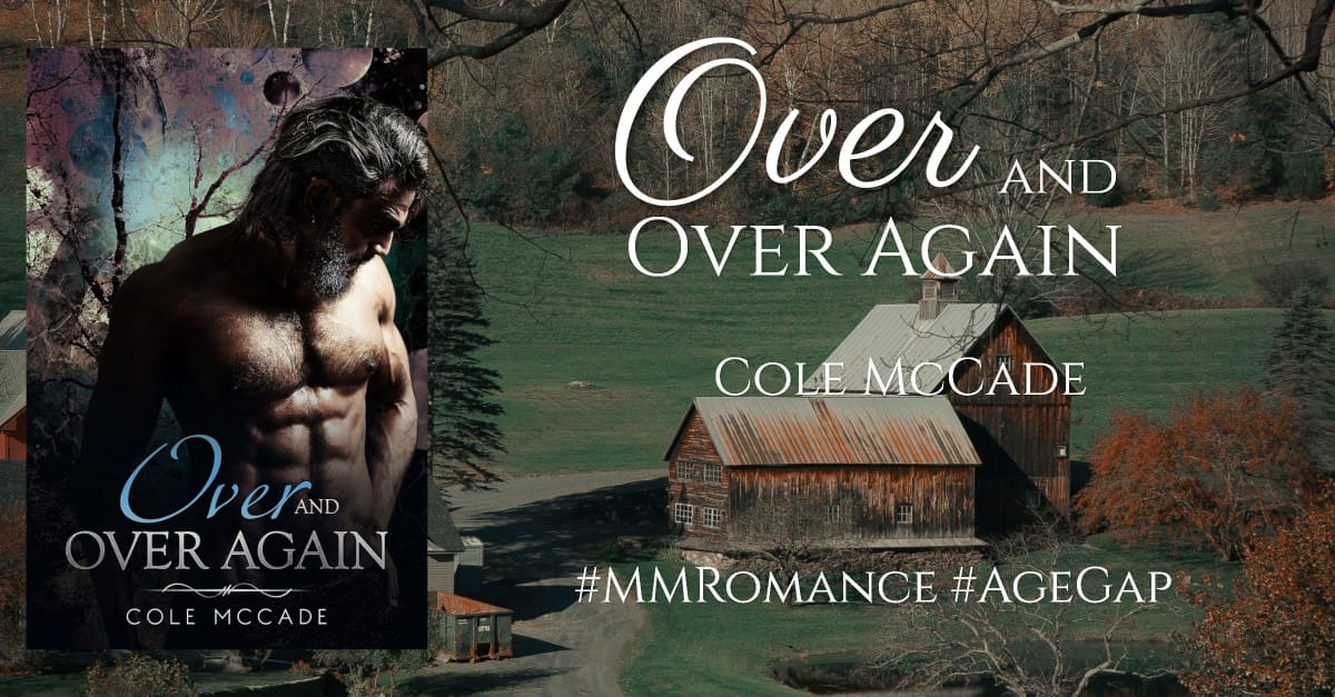 #Review: Over and Over Again by Cole McCade #MMRomance #AgeGap #MMReads #Review: Over and Over Again by Cole McCade #MMRomance #AgeGap #MMReads