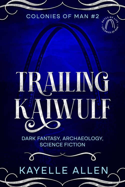 Trailing Kaiwulf: Colonies of Man #DarkFantasy #Mythology #Archaeology Trailing Kaiwulf: Colonies of Man #DarkFantasy #Mythology #Archaeology