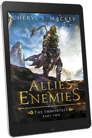Allies and Enemies: The Immortals #2 A Sword and Sorcery Fantasy Romance Novella by Cheryl S Mackey @csmackey_author