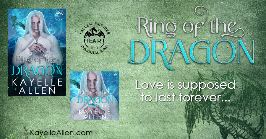 Ring of the Dragon - Heart of the Immortal King by Kayelle Allen #SciFi #Romance #DarkFantasy #PNR