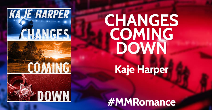 Meet a cowboy, a sheriff, and a hockey player. Changes Coming Down by Kaje Harper #MMReads #MMRomance 🌈🏒