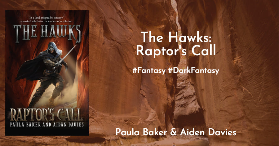 The Hawks – Raptor's Call by Paula Baker and Aidan Davies #Fantasy #EpicFantasy
