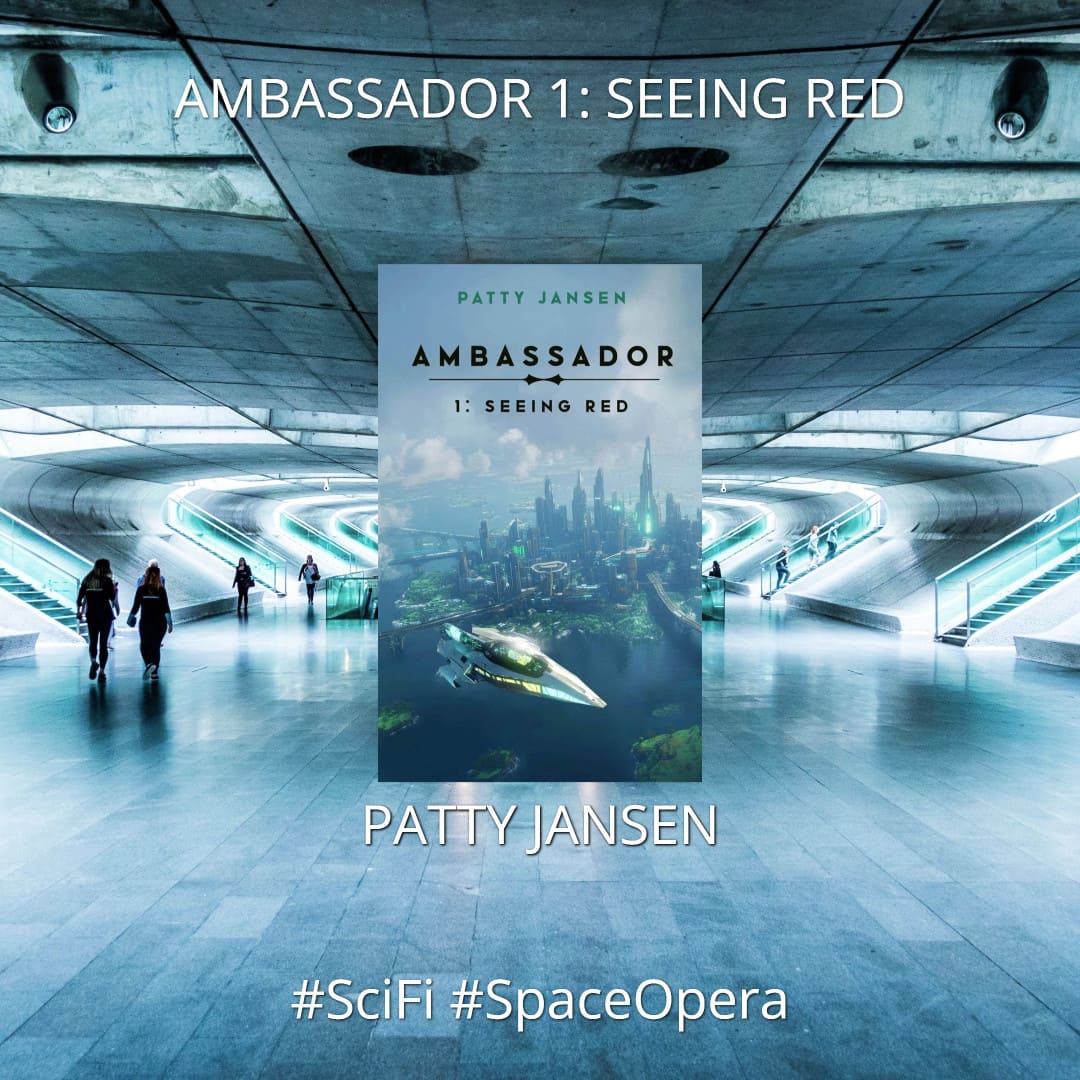 Ambassador 1: Seeing Red by Patty Jansen #SciFiBooks #MilSF