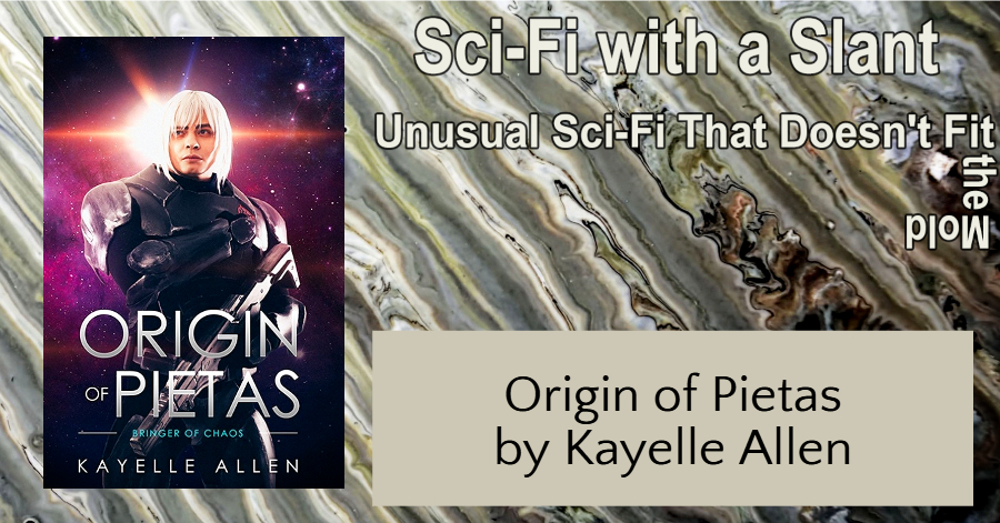 Sci-Fi with a Slant - Origin of Pietas by Kayelle Allen #SciFi #Speculative #BookFair