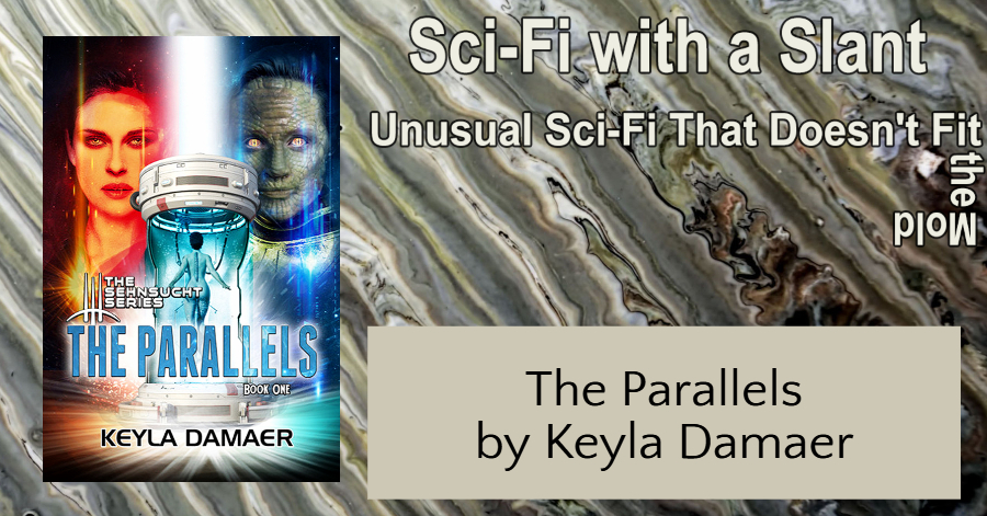 Sci-Fi with a Slant - The Parallels by Keyla Damaer  @KeylaDamaer #SciFi #Speculative #BookFair