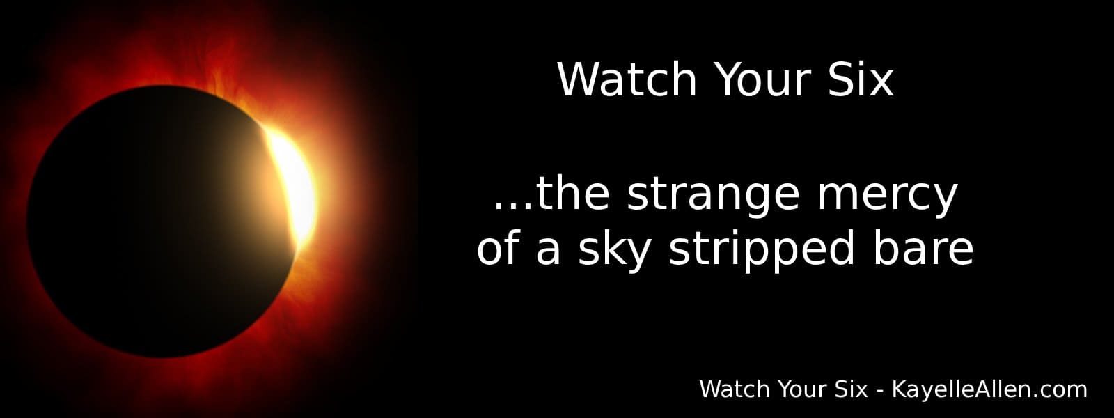 Watch Your Six solar eclipse Watch Your Six solar eclipse