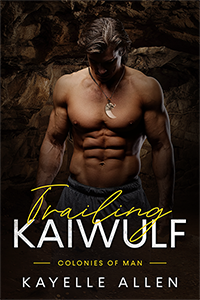 Trailing Kaiwulf by Kayelle Allen #SciFi #Fantasy #Romance
